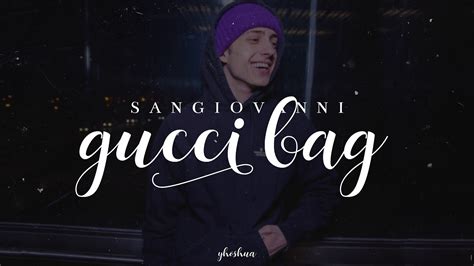 gucci bag testo completo|Guccy Bag video ufficiale e testo del singolo di Sangiovanni.